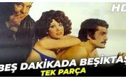 Beş Dakikada Beşiktaş Türk Erotik Filmi +18 izle